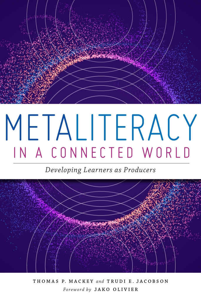 Picture of the cover for the book Metaliteracy in a Connected World: Developing Learners as Producers