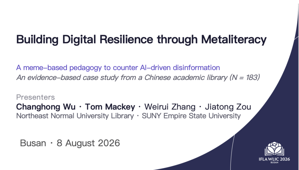 Opening slide for Building Digital Resilience through Metaliteracy, an IFLA WLIC 2026 presentation by Changhong Wu.